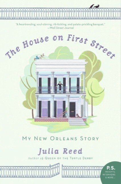 The House on First Street: My New Orleans Story | The House on First Street: My New Orleans Story