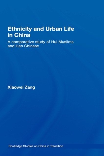Ethnicity and Urban Life in China | Ethnicity and Urban Life in China