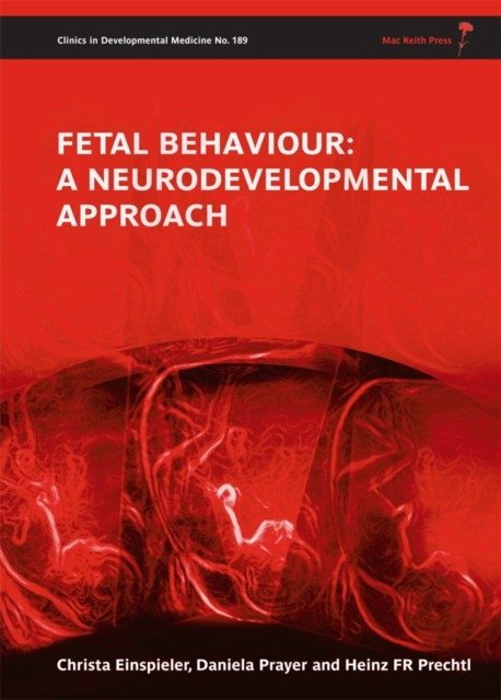 Fetal Behaviour: A Neurodevelopmental Approach | Fetal Behaviour: A Neurodevelopmental Approach