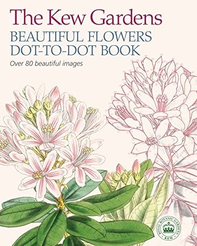 The Kew Gardens Beautiful Flowers Dot-To-Dot Book | The Kew Gardens Beautiful Flowers Dot-to-Dot Book