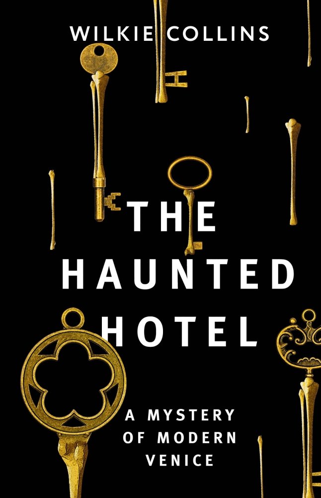 The Haunted Hotel. A Mystery of Modern Venice | The Haunted Hotel: A Mystery of Modern Venice