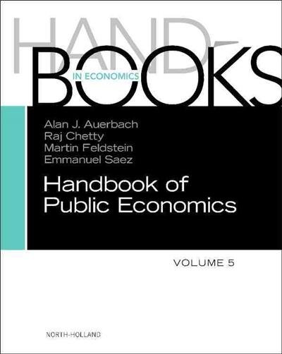 Handbook of Public Economics. Volume 5 | Handbook of Public Economics, Volume 5