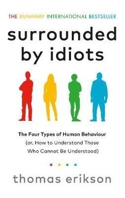 Окруженные идиотами: Четыре типа человеческого поведения | Surrounded by Idiots: The Four Types of Human Behaviour
