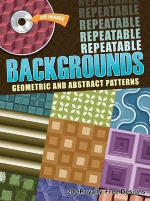 Повторяющиеся фоны: геометрические и абстрактные узоры CD-ROM и книга | Repeatable Backgrounds: Geometric and Abstract Patterns CD-ROM and Book