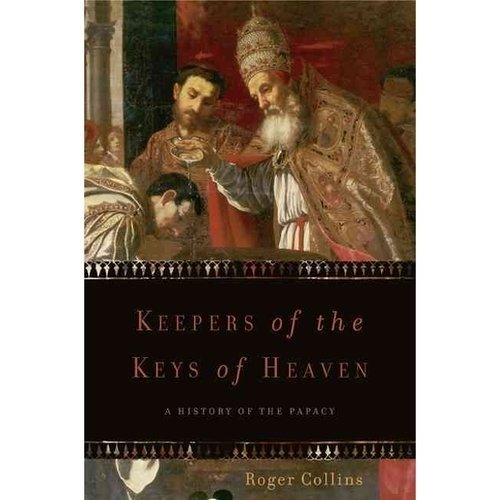 Keepers of the Keys of Heaven: A History of the Papacy | Keepers of the Keys of Heaven: A History of the Papacy