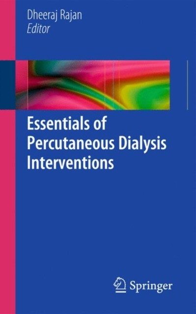 Essentials of Percutaneous Dialysis Interventions | Essentials of Percutaneous Dialysis Interventions