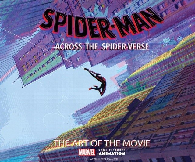 Spider-Man: Across the Spider-Verse: The Art of the Movie | Spider-Man: Across the Spider-Verse: The Art of the Movie