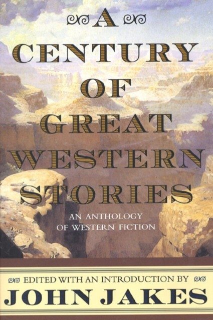 Century of Great Western Stories | A Century of Great Western Stories