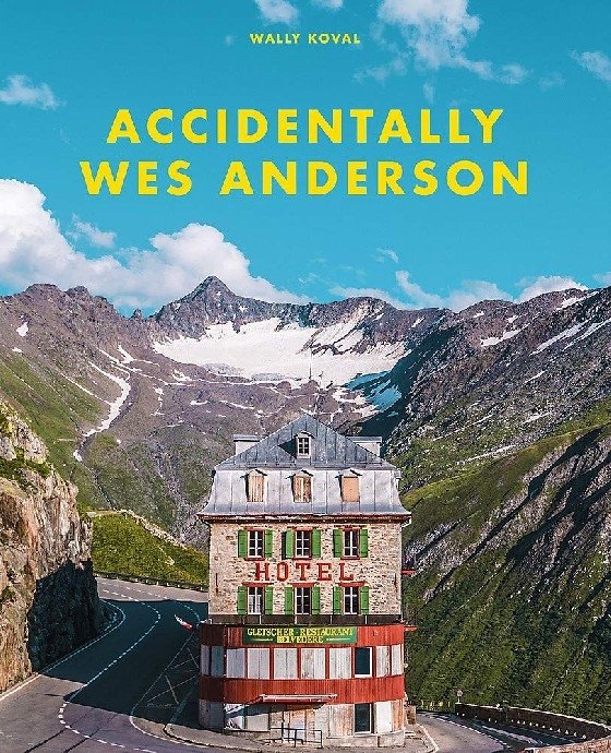 Accidentally Wes Anderson | Accidentally Wes Anderson