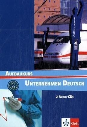 Unternehmen Deutsch 2-Aufbaukurs, CD x2 | Unternehmen Deutsch 2: Advanced Course, 2 CDs