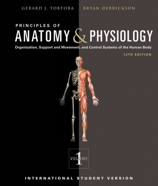 Principles of Anatomy and Physiology, 2-Volume Set, International Student Version, 13th Edition | Principles of Anatomy and Physiology, 13th Edition, 2-Volume Set