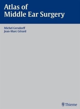 Atlas of Middle Ear Surgery | Atlas of Middle Ear Surgery
