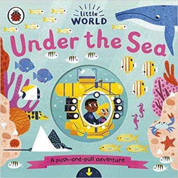 Маленький мир: Под водой. Книга с подвижными элементами. | Little World: Under Sea