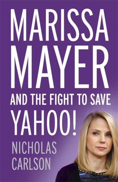 Marissa Mayer and the Fight to Save Yahoo | Marissa Mayer and the Fight to Save Yahoo