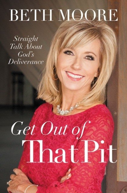 Get Out of That Pit: Straight Talk about God's Deliverance | Get Out of That Pit: Straight Talk about God's Deliverance