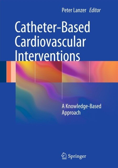 Катетерные сердечно-сосудистые вмешательства | Catheter-Based Cardiovascular Interventions