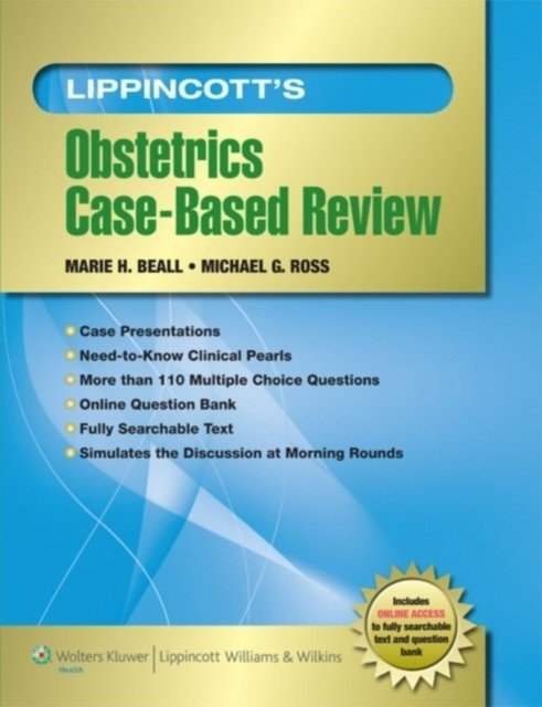 Lippincott's Obstetrics Case-Based Review | Lippincott's Obstetrics Case-Based Review