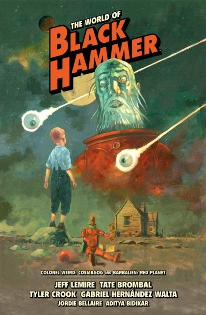 ΠΠΈΡ Π§ΡΡΠ½ΠΎΠ³ΠΎ ΠΠΎΠ»ΠΎΡΠ°. Π’ΠΎΠΌ 3 | The World of Black Hammer. Volume 3