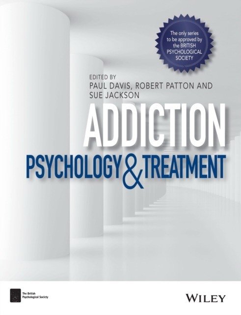 Addiction: Psychology and Treatment | Addiction: Psychology and Treatment