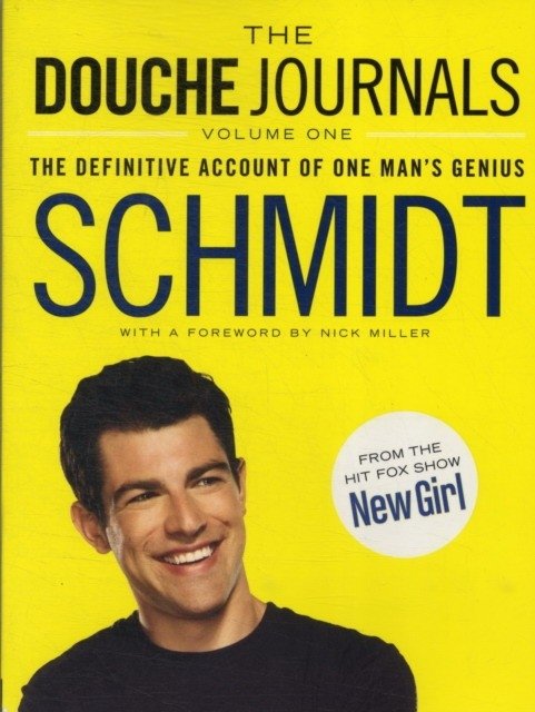 The Douche Journals: The Definitive Account of One Man's Genius | The Douche Journals: An Account of One Man's Genius
