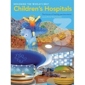 Designing Worlds: Best Children`s Hospitals 3 Hb | Designing Worlds: Best Children's Hospitals 3
