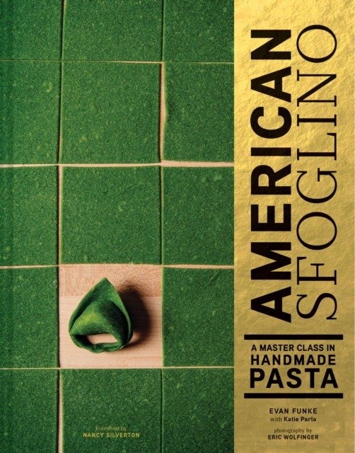 American Sfoglino: A Master Class in Handmade Pasta | American Sfoglino: A Master Class in Handmade Pasta