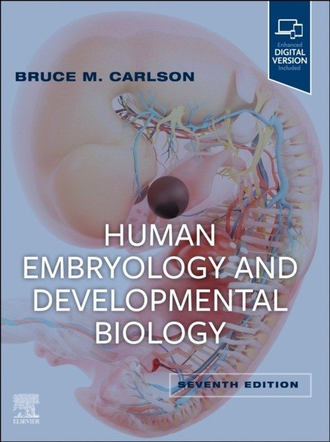Human Embryology and Developmental biology, 7 ed. | Human Embryology and Developmental Biology, 7th Edition