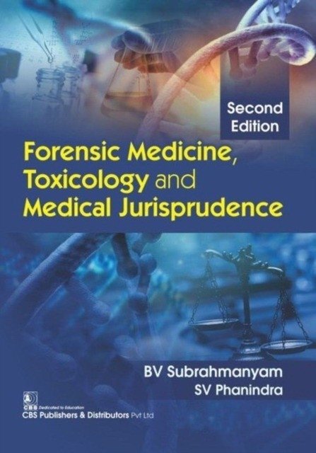 Forensic Medicine Toxicology And Medical Jurisprudence 2Ed (Pb 2019) | Forensic Medicine, Toxicology, and Medical Jurisprudence, 2nd Edition