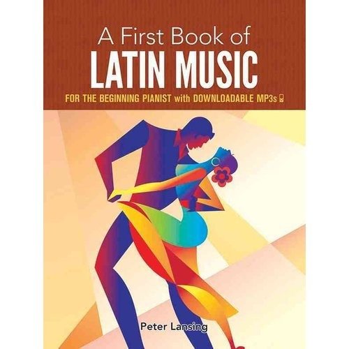 A First Book of Latin Music: for the Beginning Pianist with Downloadable MP3s | A First Book of Latin Music for Beginning Pianists