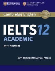 Cambridge IELTS 12. Academic Student's Book with Answers Authentic Examination Papers | Cambridge IELTS 12 Academic Student's Book with Answers