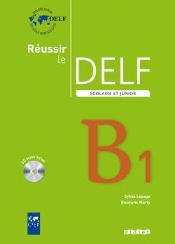 Réussir le DELF scolaire et junior niveau B1 2009 livre eleve | Mastering DELF Scolaire et Junior Level B1 2009 Student Book