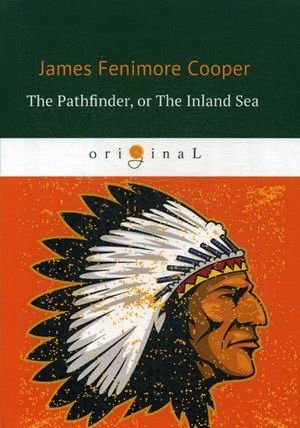 Следопыт, или В глубине материка | The Pathfinder, or The Inland Sea