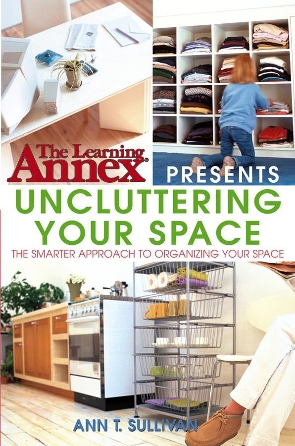 The Learning Annex Presents Uncluttering Your Space | The Learning Annex Presents Uncluttering Your Space