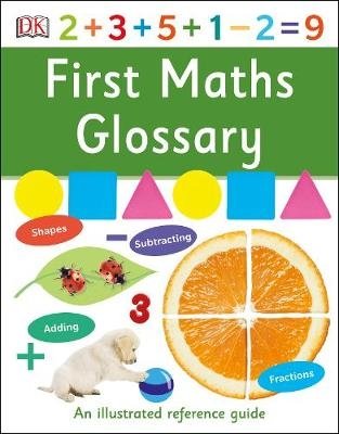 First Maths Glossary. An Illustrated Reference Guide | First Maths Glossary: An Illustrated Reference Guide