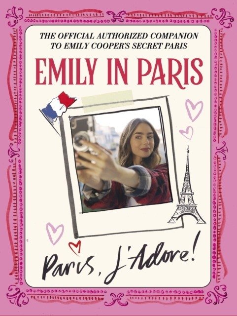 Emily in Paris: Paris, J'adore! | Emily in Paris: Paris, I Love It!