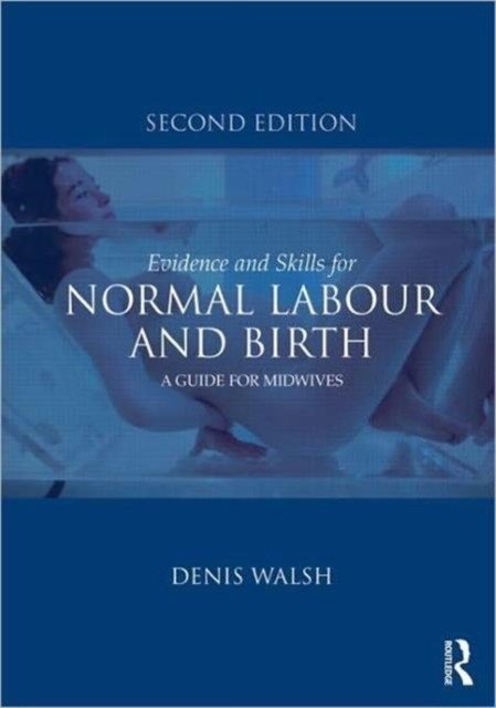 Evidence and Skills for Normal Labour and Birth | Evidence and Skills for Normal Labour and Birth