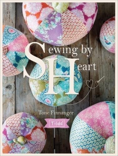 Tilda Sewing by Heart: For the Love of Fabrics | Tilda Sewing by Heart: For the Love of Fabrics