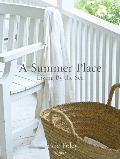 A Summer Place. Living by the Sea | A Summer Place: Living
