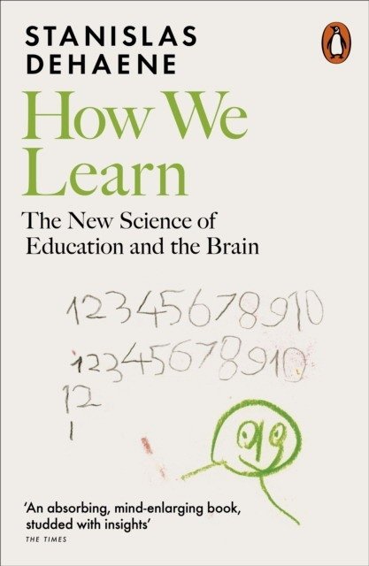 Как мы учимся. Новая наука об образовании и мозге | How We Learn: The New Science of Education and the Brain