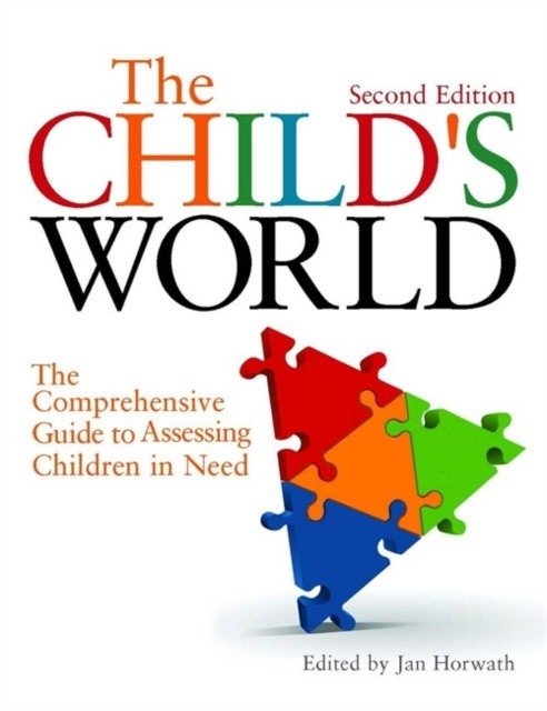 The Child's World: The Comprehensive Guide to Assessing Children in Need | The Child's World: A Comprehensive Guide to Assessing Children in Need