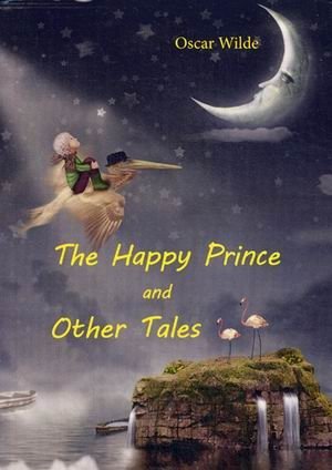 Счастливый принц и другие сказки | The Happy Prince and Other Tales
