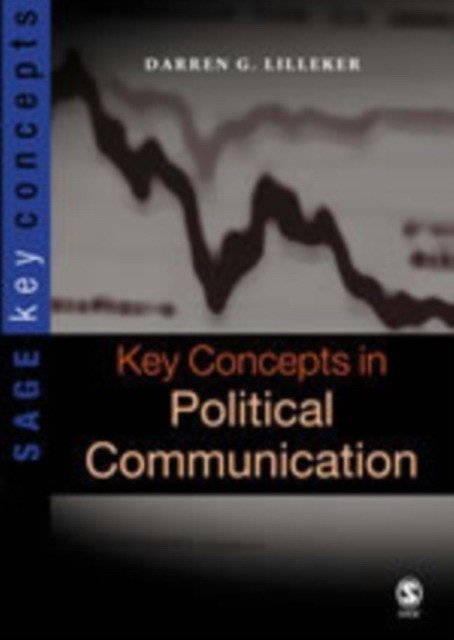 Key Concepts in Political Communication | Key Concepts in Political Communication