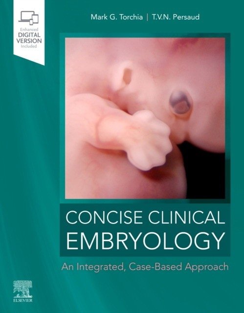 Concise clinical embryology: an integrated, case-based approach | Concise Clinical Embryology: An Integrated, Case-Based Approach