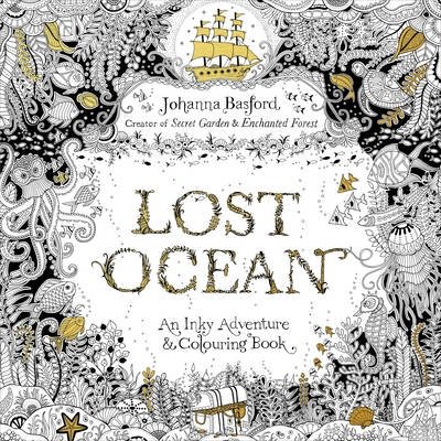 Lost Ocean. An Inky Adventure & Colouring Book | Lost Ocean: An Inky Adventure & Colouring Book