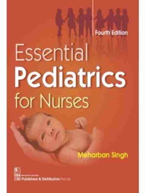 Essential Pediatrics For Nurses 4Ed (Pb 2017) | Essential Pediatrics for Nurses, 4th Edition