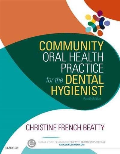 Community Oral Health Practice for the Dental Hygienist | Community Oral Health Practice for the Dental Hygienist