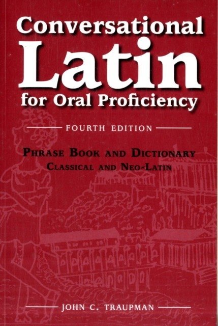 Conversational Latin for oral proficiency : | Conversational Latin for Oral Proficiency