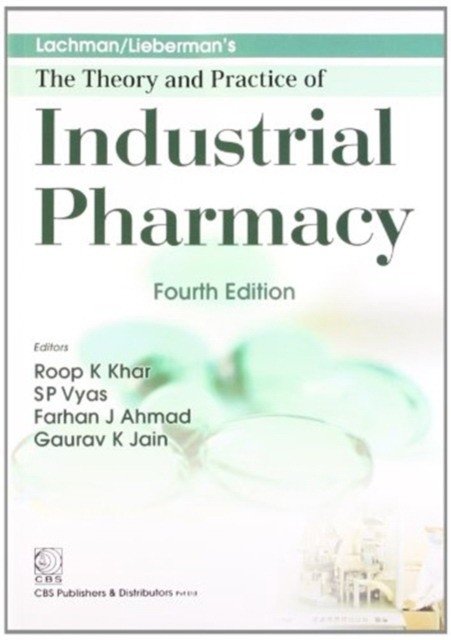 Lachman/Lieberman's The Theory and Practice of Industrial Pharmacy, 4e (PB) | Lachman and Lieberman's Theory and Practice of Industrial Pharmacy, 4th Edition