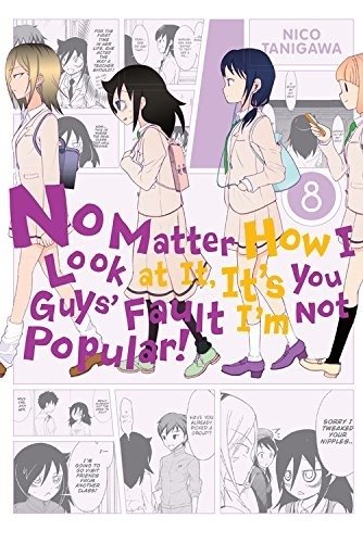 No Matter How I Look at It, It's You Guys' Fault I'm Not Popular!, Vol. 8 | WataMote, Vol. 8