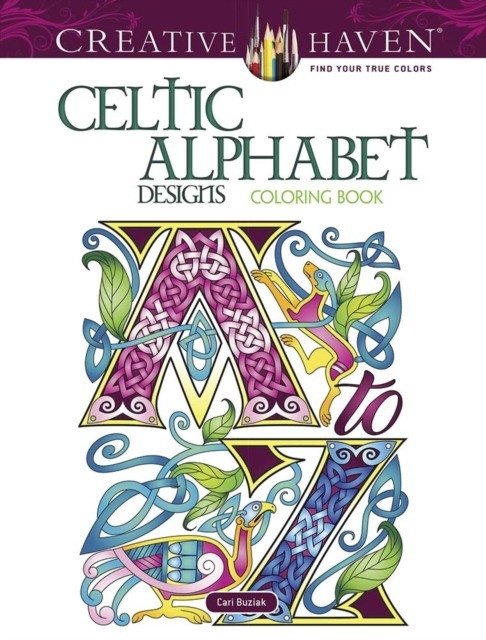 Creative Haven Celtic Alphabet Designs Coloring Book | Creative Haven Celtic Alphabet Designs Coloring Book